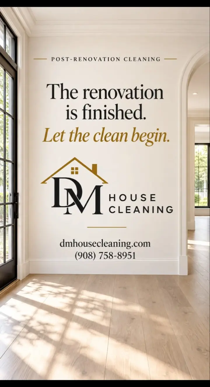 Post-Renovation Cleaning by DM House Cleaning in New Jersey